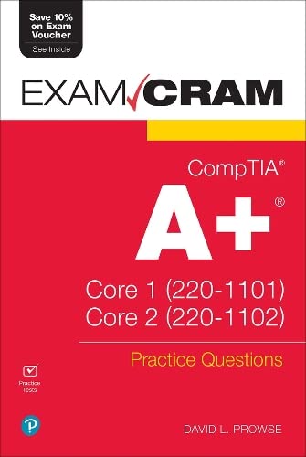 Exam Cram Comptia A Practice Questions Exam Cram Core 1 2201101 And Core 2 2201102 David L Prowse