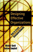 Designing Effective Organizations How To Create Structured Networks Michael Goold