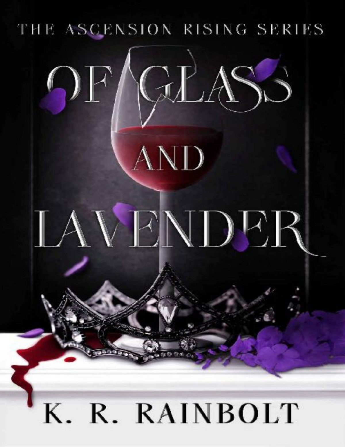 Of Glass And Lavender The Ascension Rising Series Book 1 K R Rainbolt