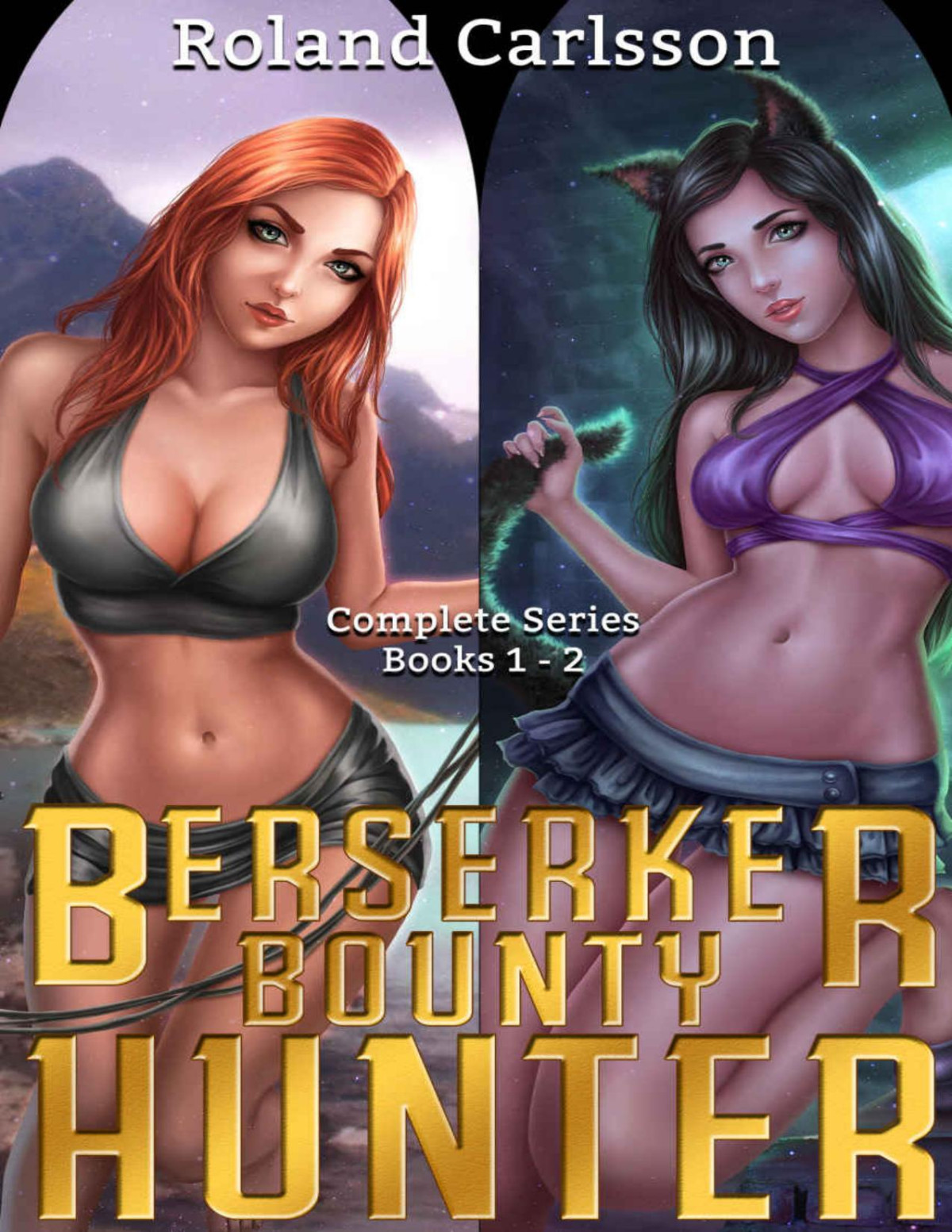 The Complete Berserker Bounty Hunter Omnibus Edition Books 1 2 1st Edition Roland Carlsson
