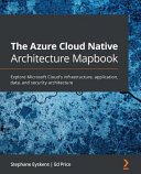 The Azure Cloud Native Architecture Mapbook 1st Edition Stephane Eyskens