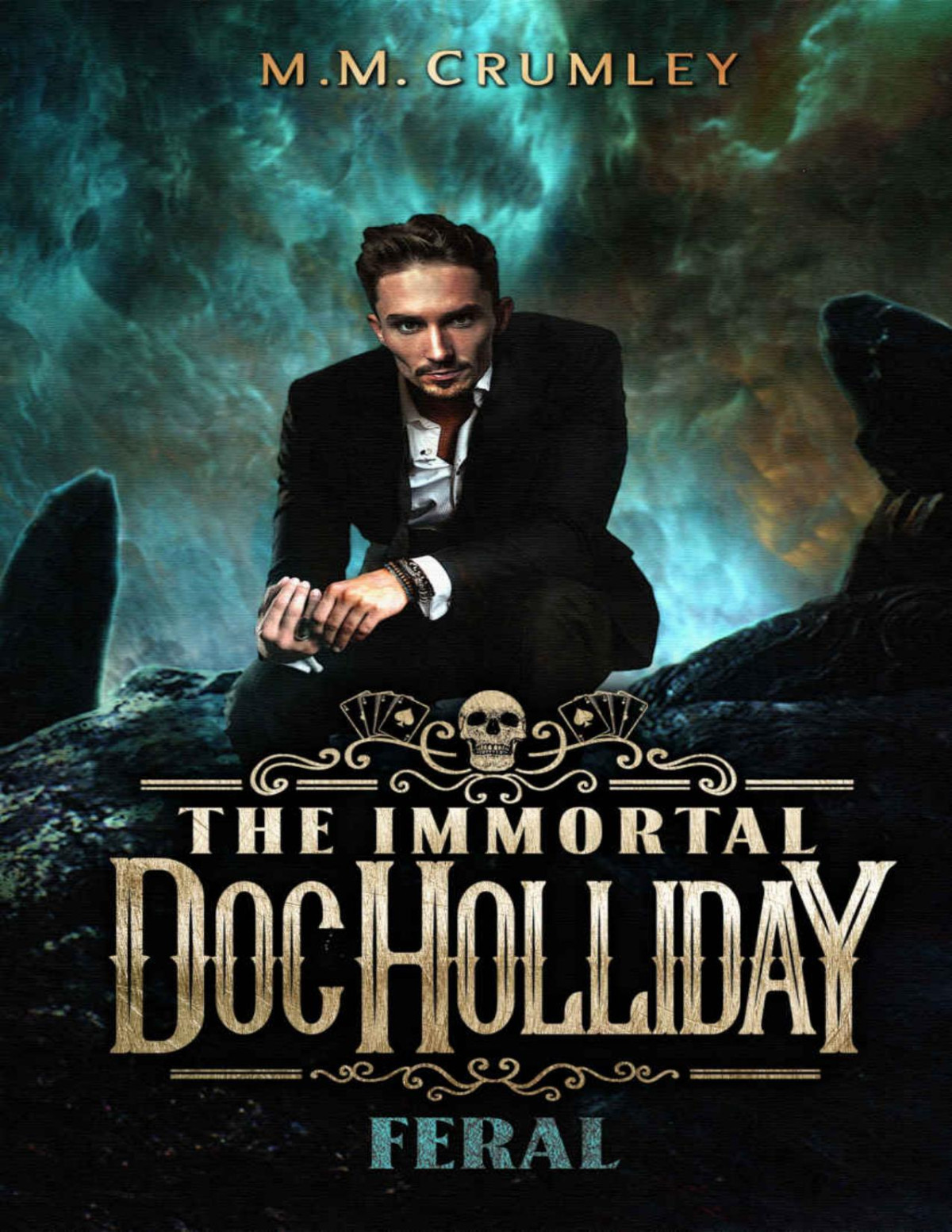 The Immortal Doc Holliday Feral The Immortal Doc Holliday Series Book 9 Mm Crumley