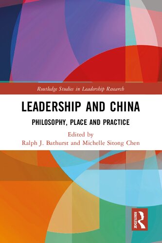 Leadership And China Philosophy Place And Practice Ralph J Bathurst