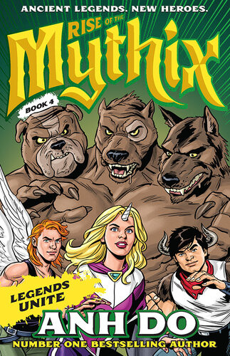 Rise Of The Mythix Book 4 Legends Unite Anh Do Chris Wahl