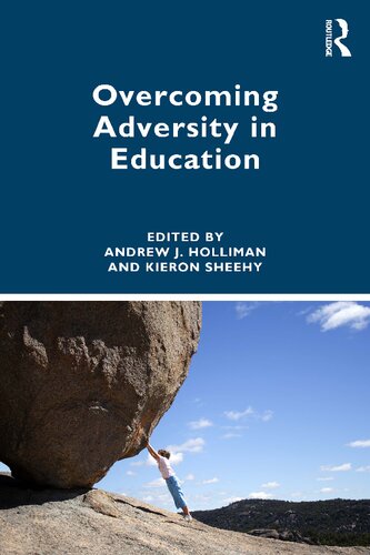 Overcoming Adversity In Education Andrew J Holliman Kieron Sheehy