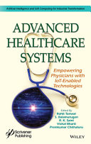 Advanced Healthcare Systems Empowering Physicians With Iotenabled Technologies 1st Edition Rohit Tanwar