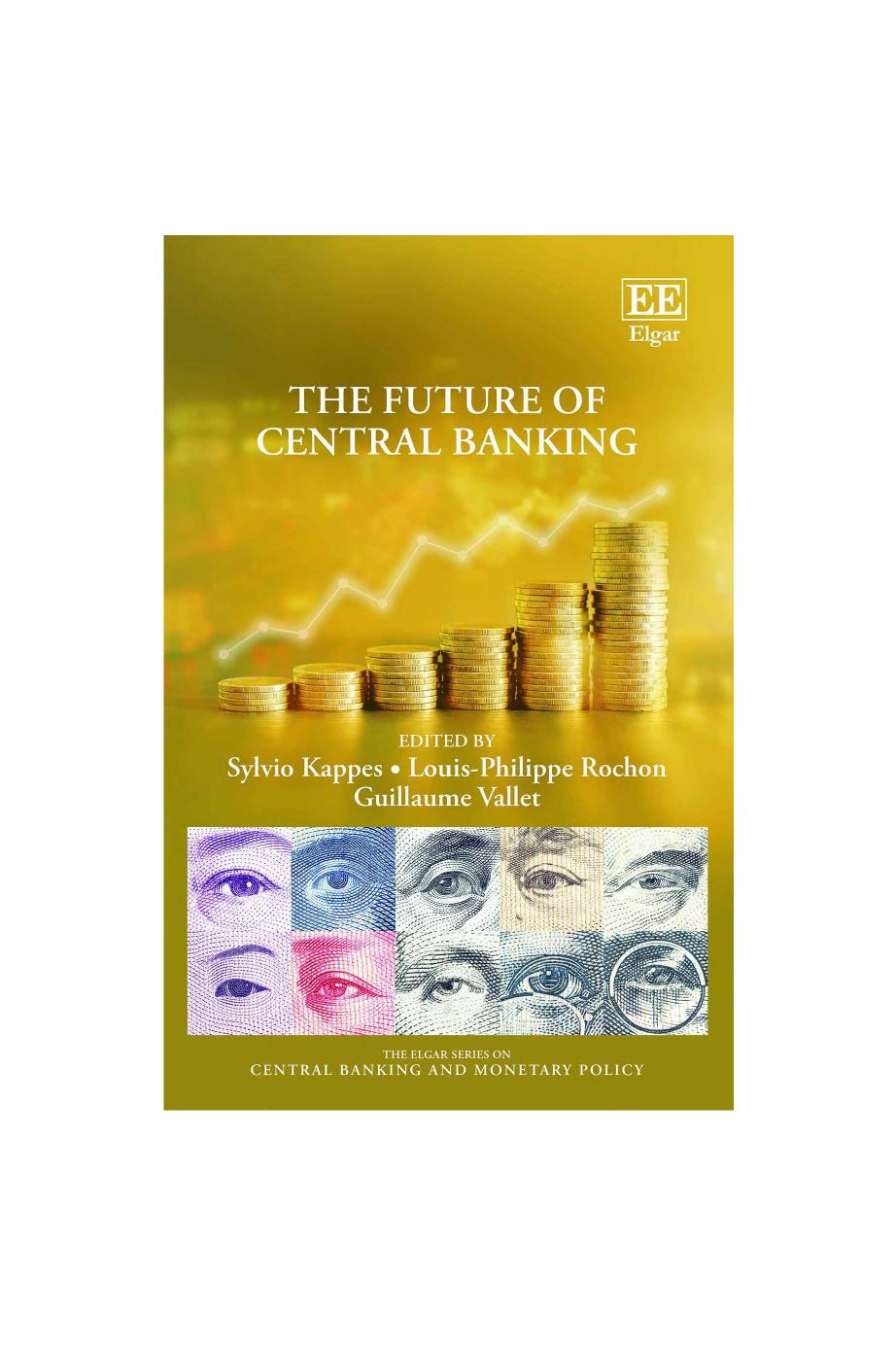 The Future Of Central Banking Sylvio Kappes Louisphilippe Rochon