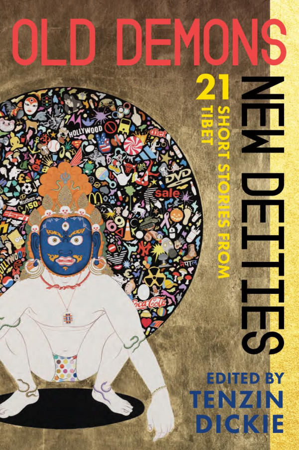 Old Demons New Deities Twentyone Short Stories From Tibet I Tenzin Dickie