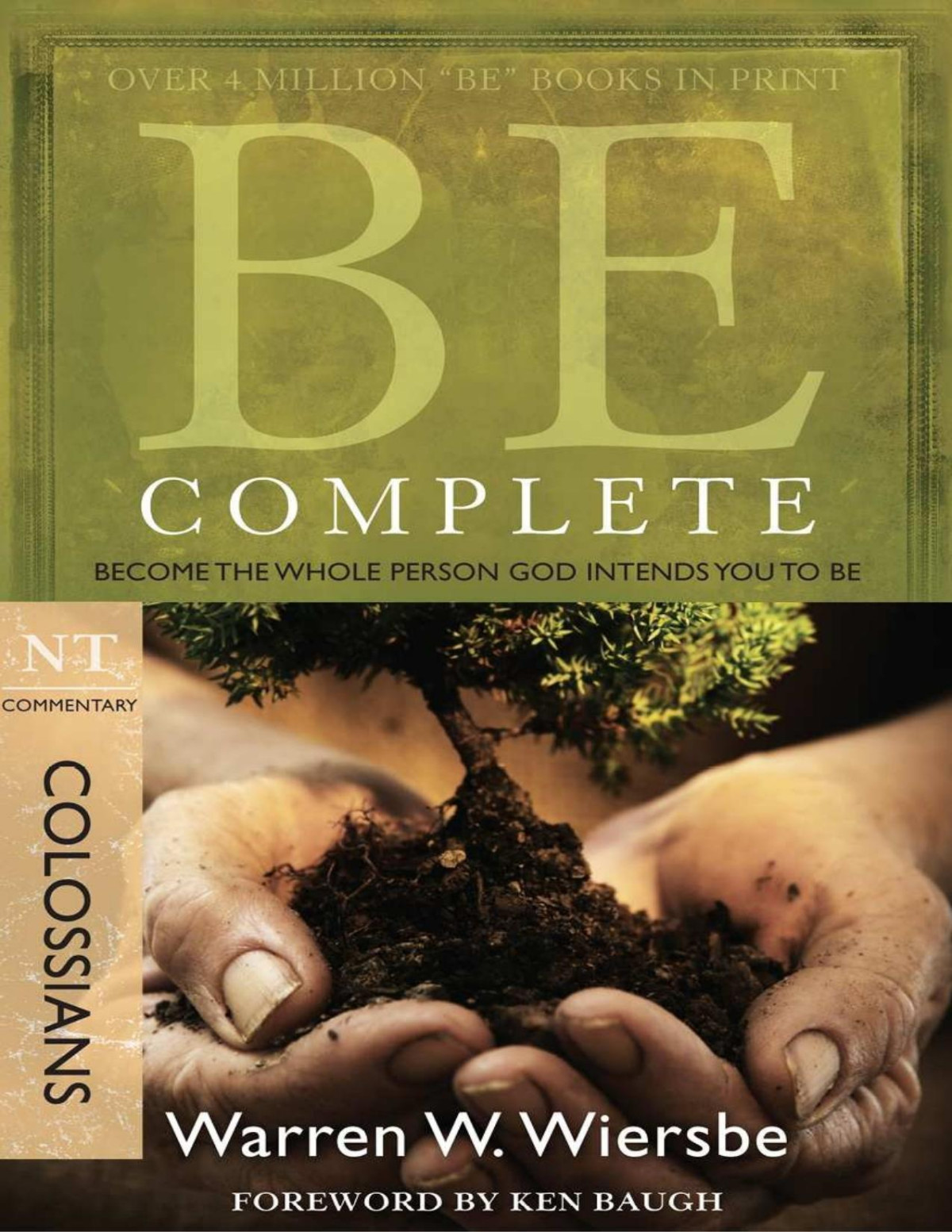 Be Complete Colossians Become The Whole Person God Intends You To Be The Be Series Commentary Wiersbe