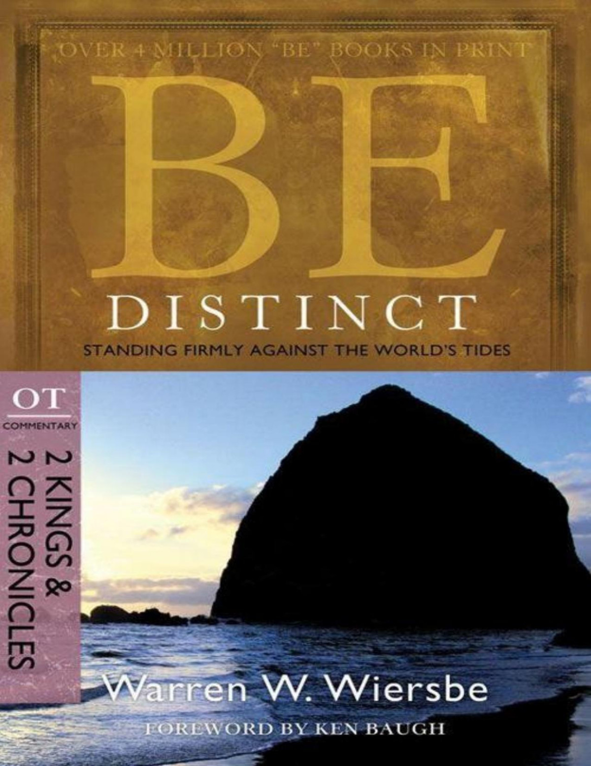 Be Distinct 2 Kings And 2 Chronicles Standing Firmly Against The Worlds Tides Warren W Wiersbe