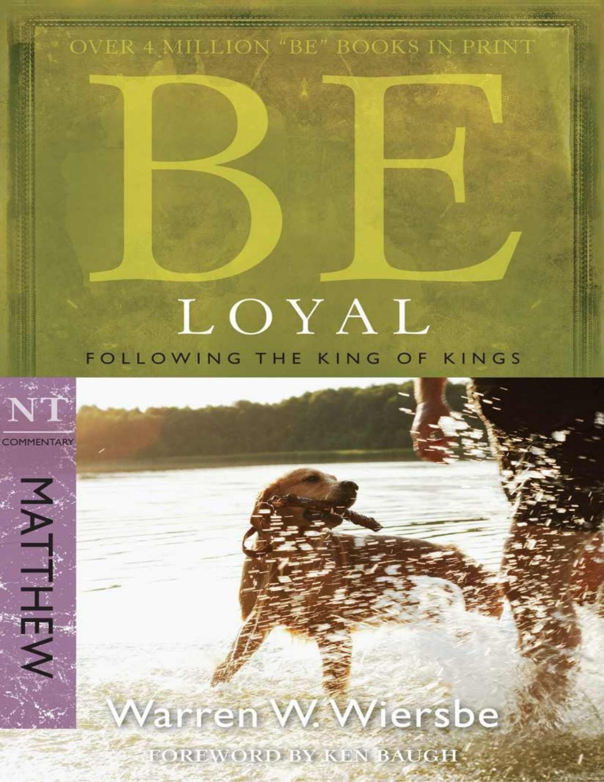 Be Loyal Matthew Following The King Of Kings The Be Series Commentary Wiersbe