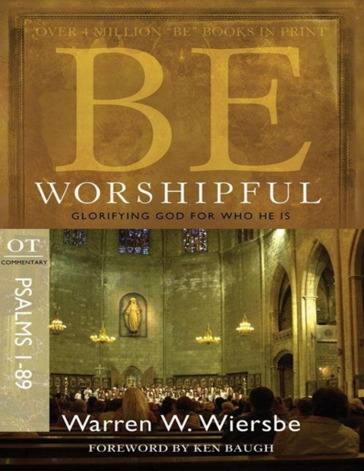 Be Worshipful Psalms 189 Glorifying God For Who He Is Warren W Wiersbe