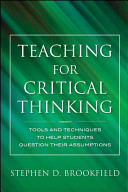 Teaching For Critical Thinking Tools And Techniques To Help Students Question Their Assumptions 1st Edition Stephen D Brookfield