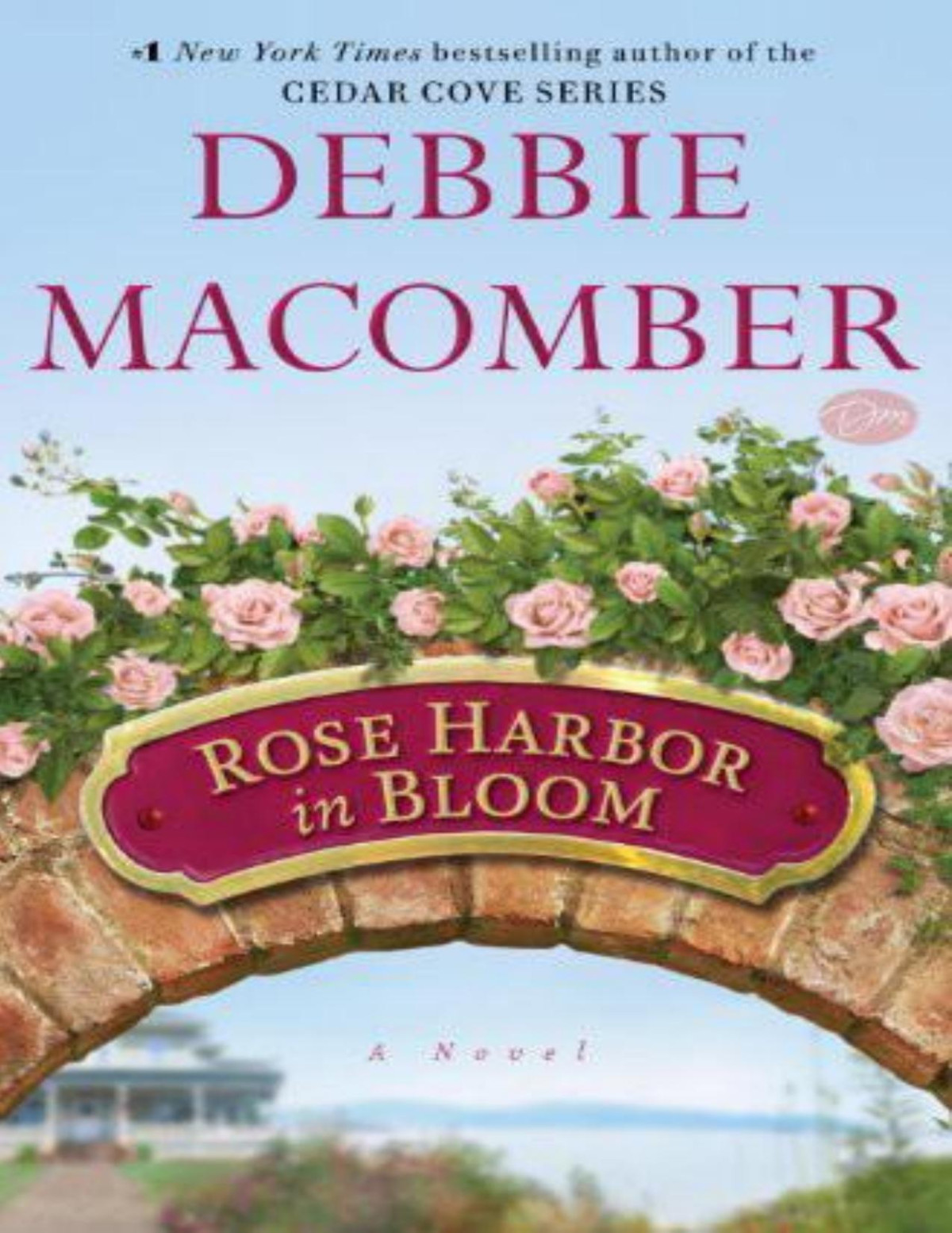 Rose Harbor In Bloom A Novel Debbie Macomber