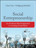 Social Entrepreneurship An Evidencebased Approach To Creating Social Value 1st Edition Chao Guo