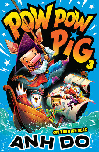 Pow Pow Pig 3 On The High Seas Anh Do