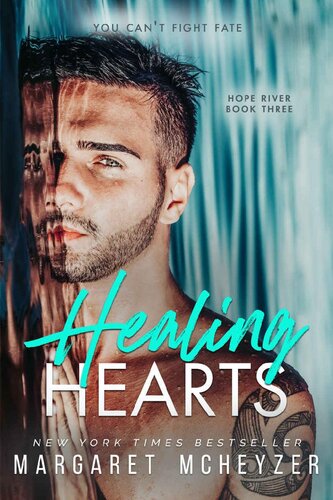 Healing Hearts A Friends With Benefits Small Town Romance Hope River Book 3 Margaret Mcheyzer