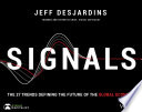 Signals The 27 Trends Defining The Future Of The Global Economy 1st Edition Jeff Desjardins