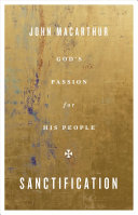 Sanctification Gods Passion For His People John Macarthur