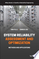 System Reliability Assessment And Optimization Methods And Applications 1st Edition Yanfu Li Enrico Zio
