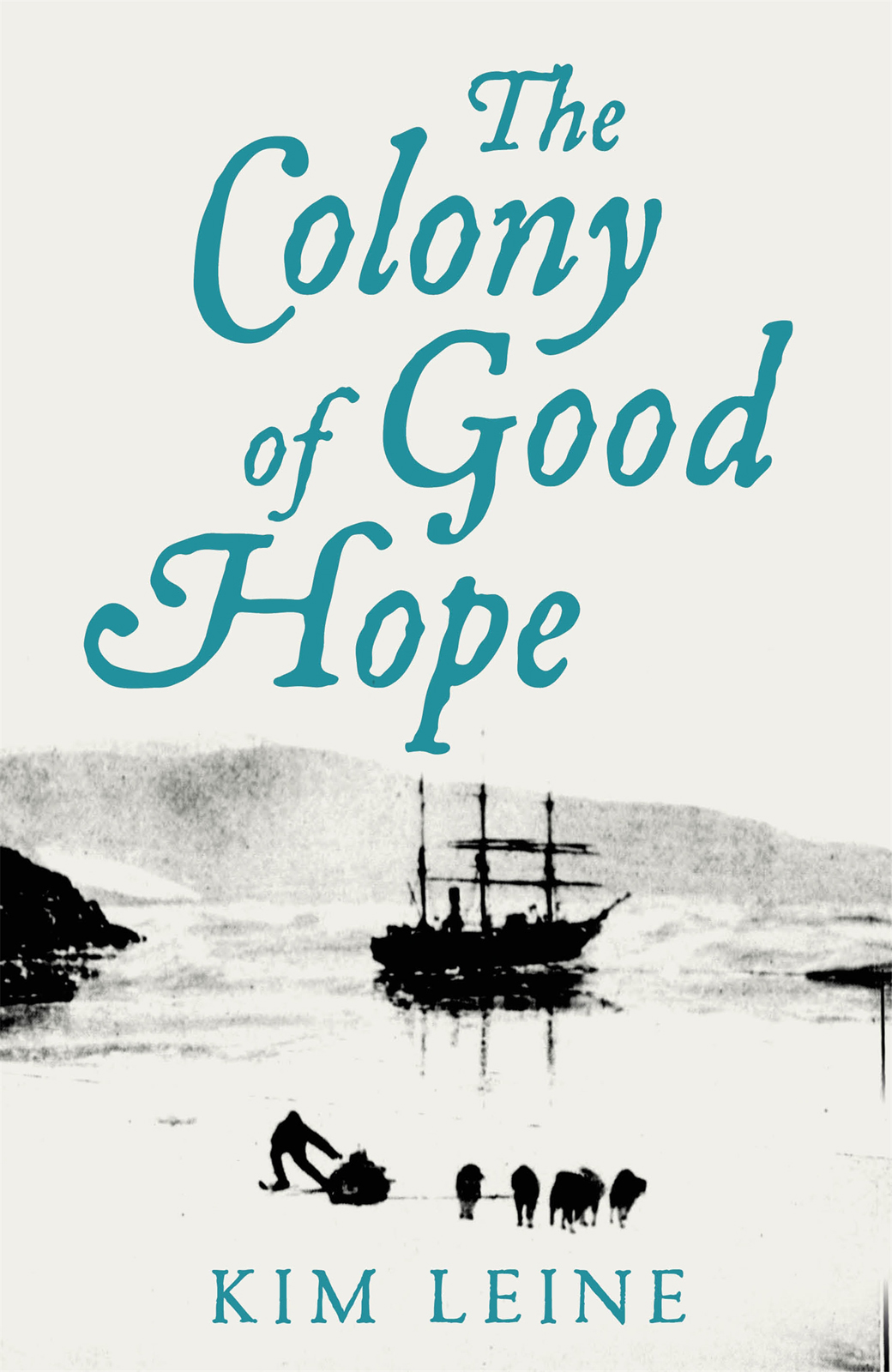 The Colony Of Good Hope Kim Leine