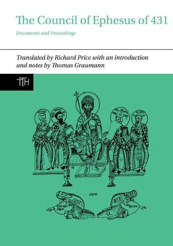 The Council Of Ephesus Of 431 Documents And Procedings Paperback Richard Price
