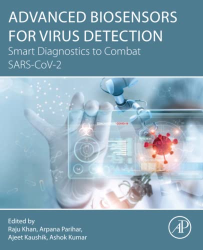 Advanced Biosensors For Virus Detection Smart Diagnostics To Combat Sarscov2 Raju Khan