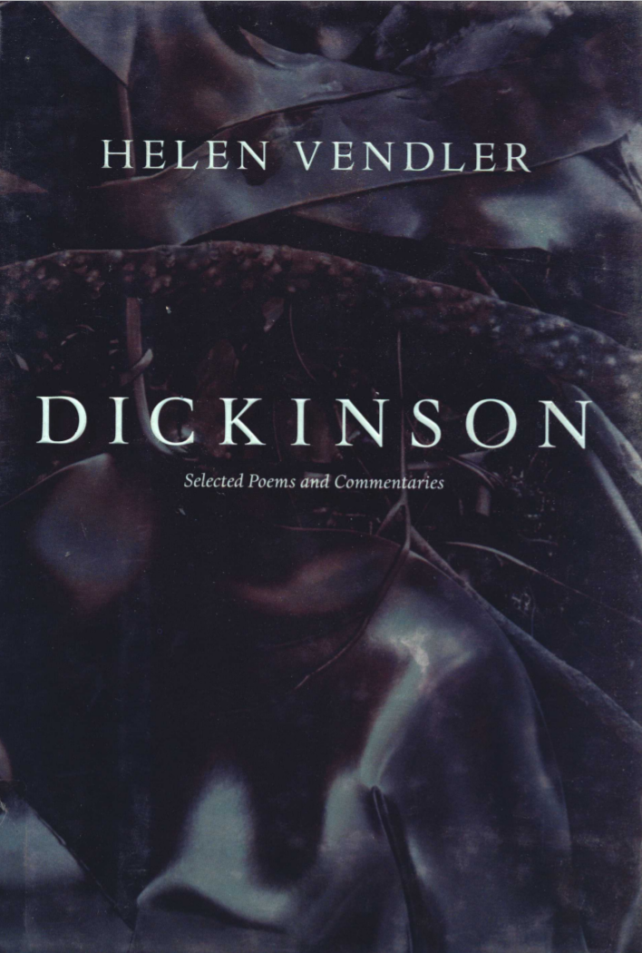 Dickinson Selected Poems And Commentaries Emily Dickinson Helen Vendler