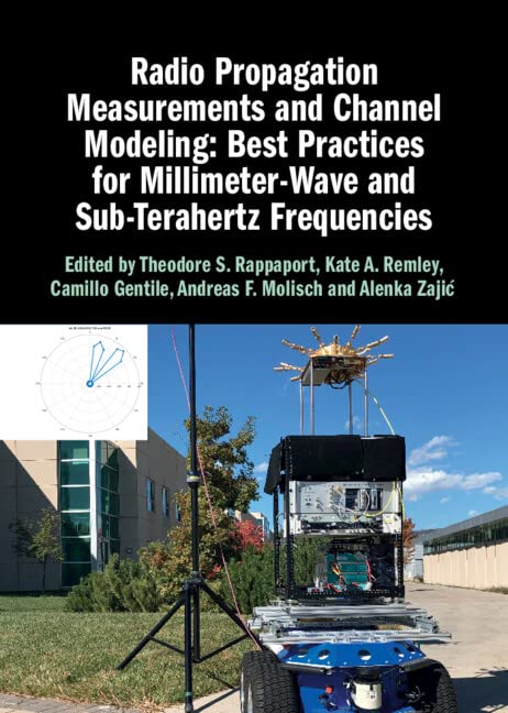 Radio Propagation Measurements And Channel Modeling Best Practices For Millimeterwave And Subterahertz Frequencies Theodore S Rappaport