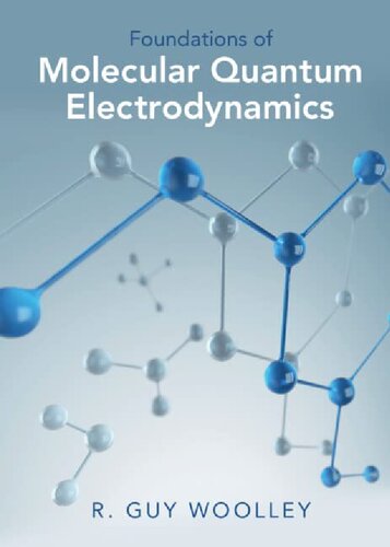 Foundations Of Molecular Quantum Electrodynamics R Guy Woolley