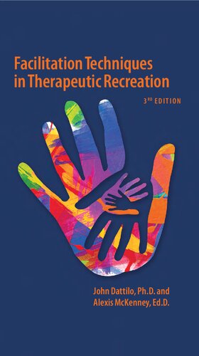 Facilitation Techniques In Therapeutic Recreation 3rd Edition John Dattilo