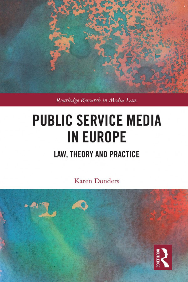 Public Service Media In Europe Law Theory And Practice 1st Edition Karen Donders