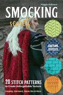 Smocking Secrets 20 Stitch Patterns To Create Unforgettable Texture Cosplay Garment Home Dec More Margaret Hofmann