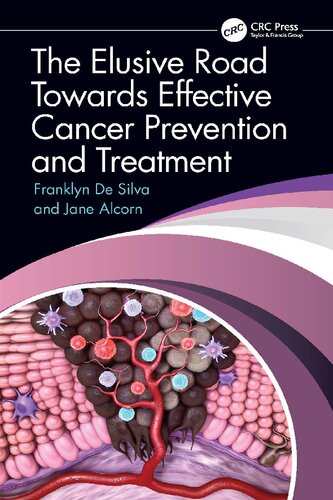 The Elusive Road Towards Effective Cancer Prevention And Treatment Franklyn De Silva And Jane Alcorn