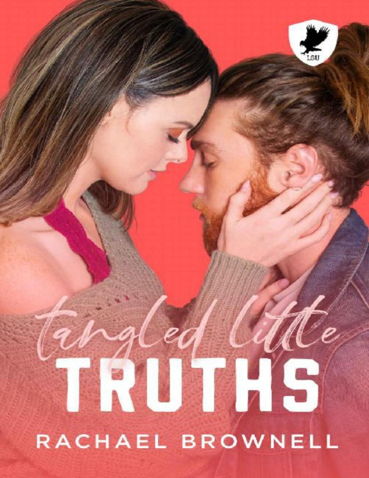 Tangled Little Truths A Forced Proximity Romance Lake State University Rachael Brownell