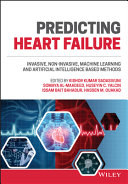 Predicting Heart Failure Invasive Noninvasive Machine Learning And Artificial Intelligence Based Methods 1st Edition Kishor Kumar Sadasivuni
