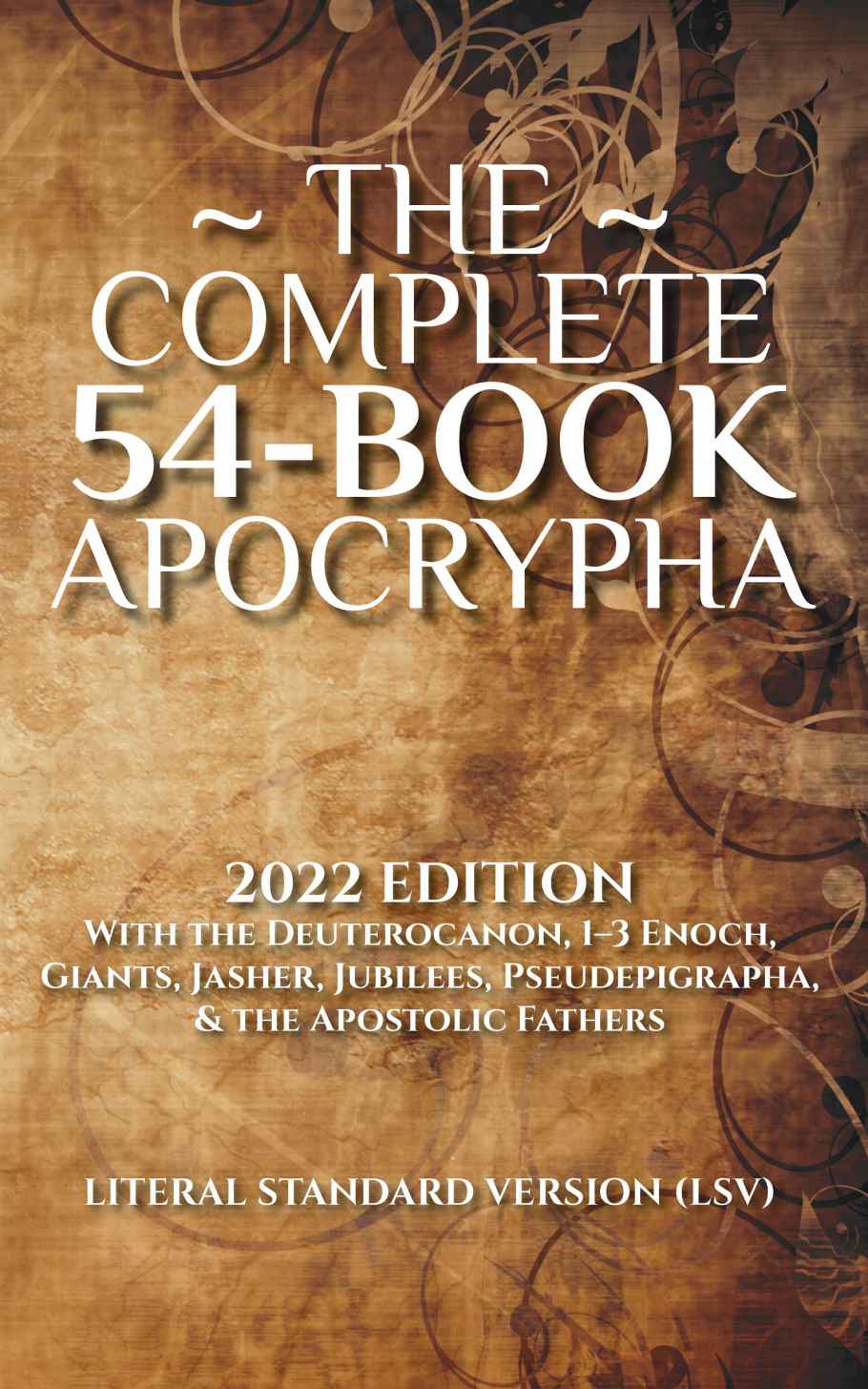 The Complete 54book Apocrypha 2022 Edition With The Deuterocanon 13 Enoch Giants Jasher Jubilees Pseudepigrapha The Apostolic Fathers Press