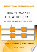 Improving Performance How To Manage The White Space On The Organization Chart 3rd Edition Geary A Rummler
