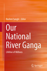 Our National River Ganga Lifeline Of Millions 1st Edition Rashmi Sanghi