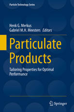 Particulate Products Tailoring Properties For Optimal Performance 1st Edition Henk G Merkus