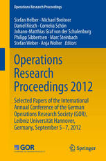 Operations Research Proceedings 2012 Selected Papers Of The International Annual Conference Of The German Operations Research Society Gor Leibniz University Of Hannover Germany September 57 2012 1st Edition Pascal Lutter Auth
