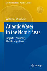 Atlantic Water In The Nordic Seas Properties Variability Climatic Importance 1st Edition Waldemar Walczowski Auth