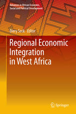 Regional Economic Integration In West Africa 1st Edition Diery Seck
