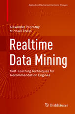 Realtime Data Mining Selflearning Techniques For Recommendation Engines 1st Edition Alexander Paprotny