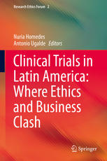Clinical Trials In Latin America Where Ethics And Business Clash 1st Edition Nuria Homedes