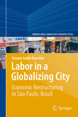 Labor In A Globalizing City Economic Restructuring In So Paulo Brazil 1st Edition Simone Judith Buechler Auth