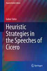 Heuristic Strategies In The Speeches Of Cicero 1st Edition Gbor Tahin Auth