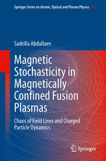 Magnetic Stochasticity In Magnetically Confined Fusion Plasmas Chaos Of Field Lines And Charged Particle Dynamics 1st Edition Sadrilla Abdullaev Auth