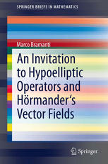 An Invitation To Hypoelliptic Operators And Hrmanders Vector Fields 1st Edition Marco Bramanti Auth