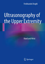 Ultrasonography Of The Upper Extremity Hand And Wrist 1st Edition Ferdinando Draghi Auth